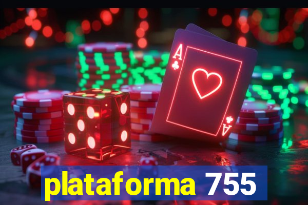 plataforma 755